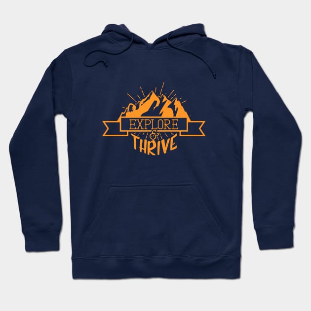 Explore & Thrive Hoodie by DesignForGentlemen